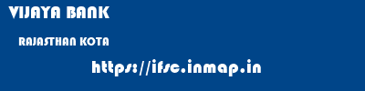 VIJAYA BANK  RAJASTHAN KOTA    ifsc code